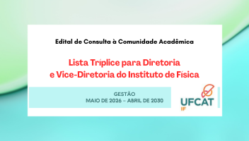 IF | EDITAL 01/2026 - Consulta à comunidade acadêmica para listra tríplice e eleição da nova diretoria IF/UFCAT.