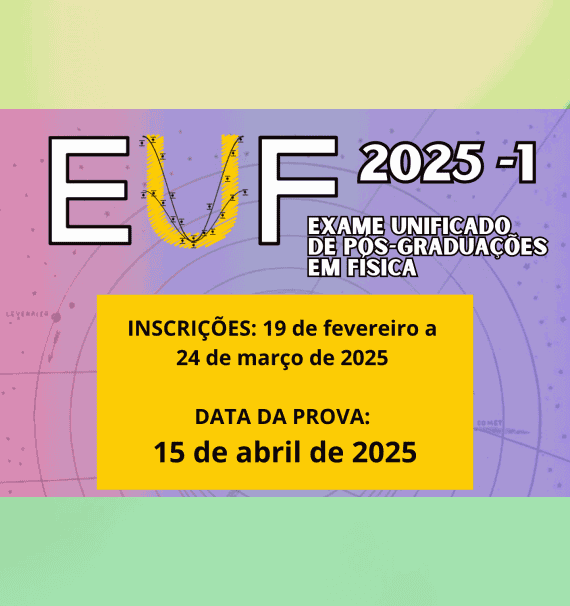 OPORTUNIDADES | Exame Unificado de Pós-Graduações em Física - EUF 2025