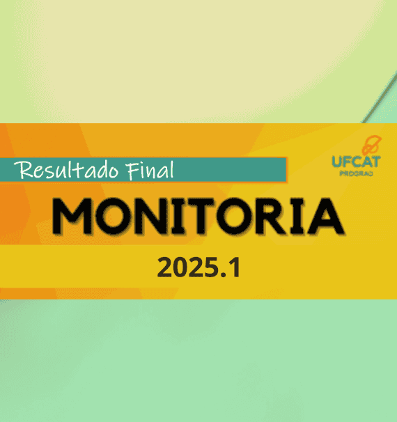 GRADUAÇÃO | Divulgado o resultado final do Processo Seletivo  para o Programa de Monitoria 2025.1
