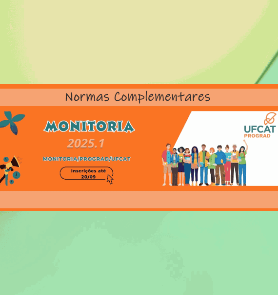 GRADUAÇÃO | Normas Complementares Processo Seletivo Monitoria Acadêmica 2025.2