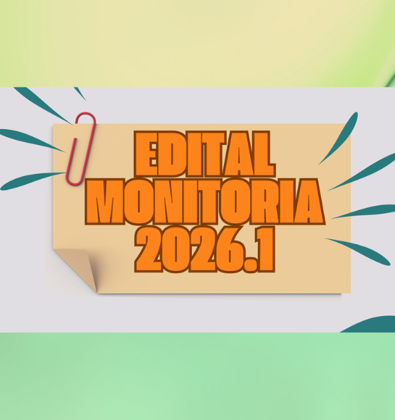 GRADUAÇÃO | Normas Complementares Processo Seletivo Monitoria Acadêmica 2026.1