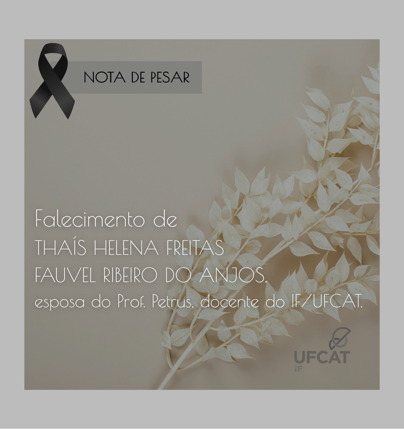 Nota de Pesar | Falecimento de Thaís Helena Freitas Fauvel Ribeiro do Anjos, esposa do Professor Petrus, docente deste Instituto