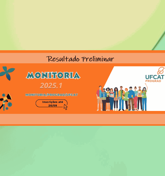 GRADUAÇÃO | Resultado Preliminar - Processo Seletivo para Monitoria Acadêmica 2025.2