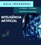 Aula Inaugural - Inteligência Artificial