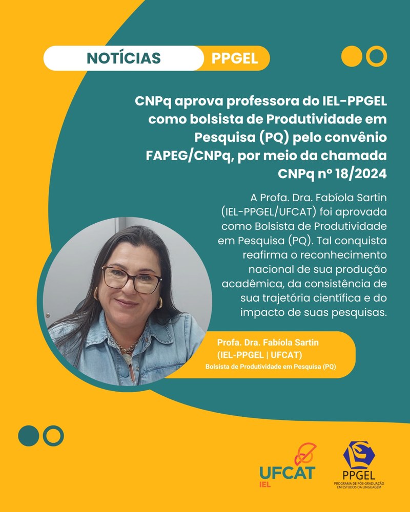 Profa. Dra. Fabíola Sartin (IEL-PPGEL/UFCAT) foi aprovada como Bolsista de Produtividade em Pesquisa (PQ) pelo convênio FAPEG/CNPq