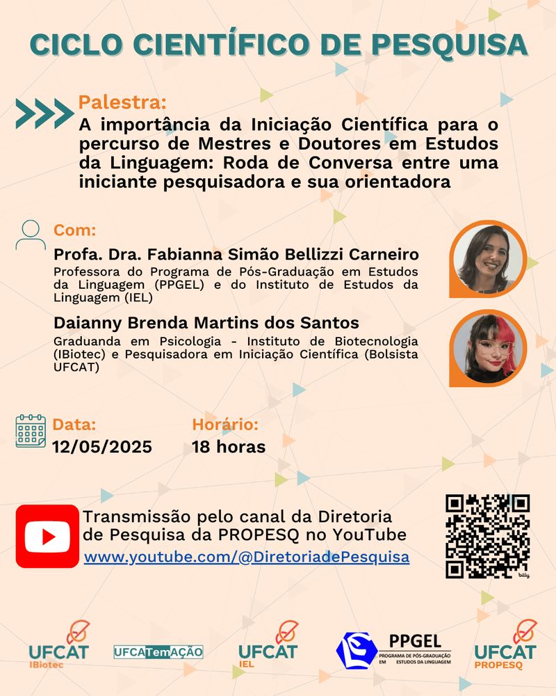 A importância da Iniciação Científica para o percurso de Mestres e Doutores em Estudos da Linguagem: Roda de Conversa entre uma iniciante pesquisadora e sua orientadora