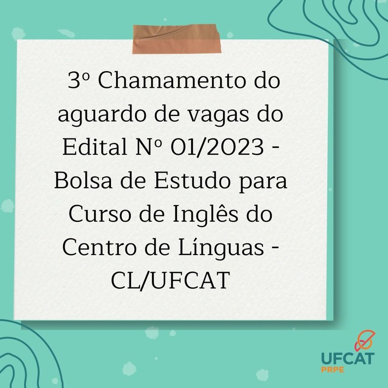 3º CHAMAMENTO DE ESTUDANTES EM AGUARDO DE VAGAS - EDITAL PRPE/UFCAT Nº 01/2023