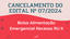 CANCELAMENTO DO EDITAL Nº 07/2024 - ALIMENTAÇÃO EMERGENCIAL (RECESSO RU II)
