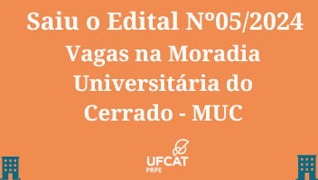 Edital PRPE Nº 05/2024 Vagas na Moradia Universitária do Cerrado - MUC