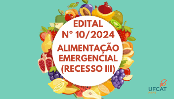 Edital PRPE/UFCAT Nº 10/2024 para Bolsa Alimentação Emergencial (Recesso RU III)