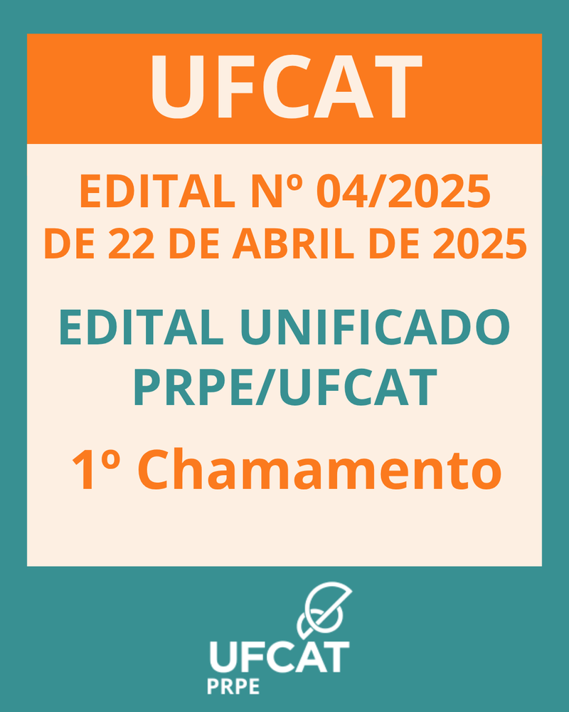 1º CHAMAMENTO DO AGUARDO DE VAGAS DO EDITAL UNIFICADO PRPE/UFCAT Nº 04, DE 22 DE ABRIL DE 2025