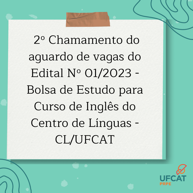 2º CHAMAMENTO DE ESTUDANTES EM AGUARDO DE VAGAS - EDITAL PRPE/UFCAT Nº 01/2023