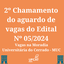 2º CHAMAMENTO DO AGUARDO DE VAGAS DO EDITAL Nº 05/2024