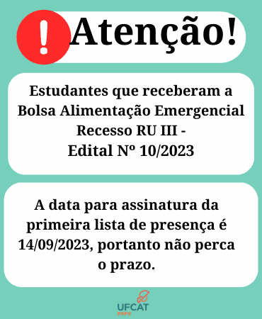 Atenção Estudantes que receberam a Bolsa Alimentação Emergencial Recesso RU III - Edital Nº 10/2023