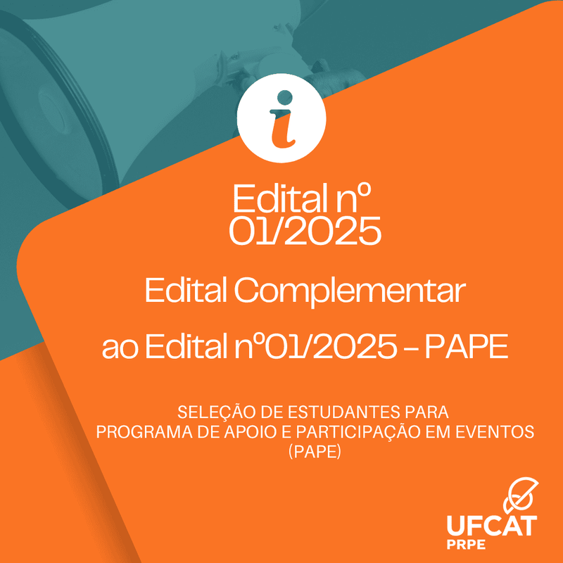 EDITAL COMPLEMENTAR UFCAT Nº 01/2025 AO EDITAL Nº 01/2025 - PAPE