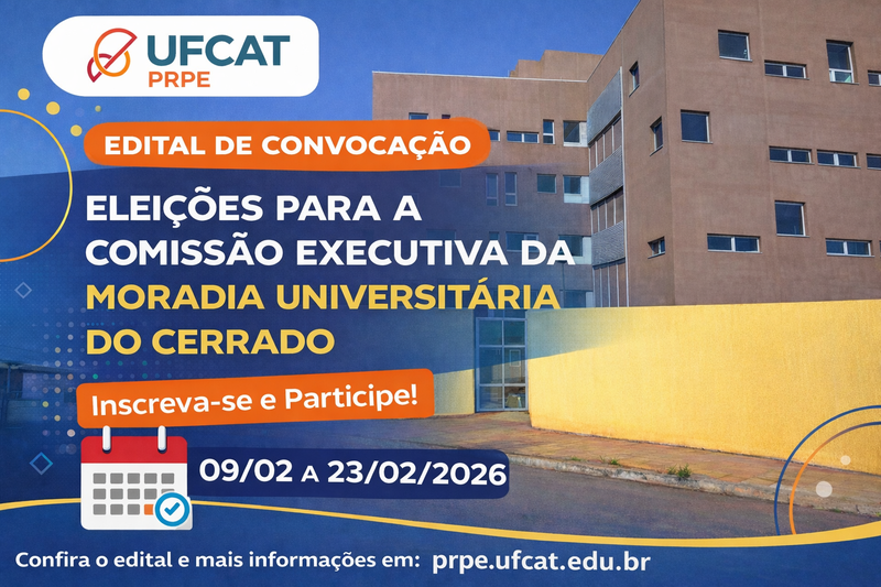 EDITAL DE CONVOCAÇÃO DAS ELEIÇÕES PARA A COMISSÃO EXECUTIVA DA MORADIA UNIVERSITÁRIA DO CERRADO