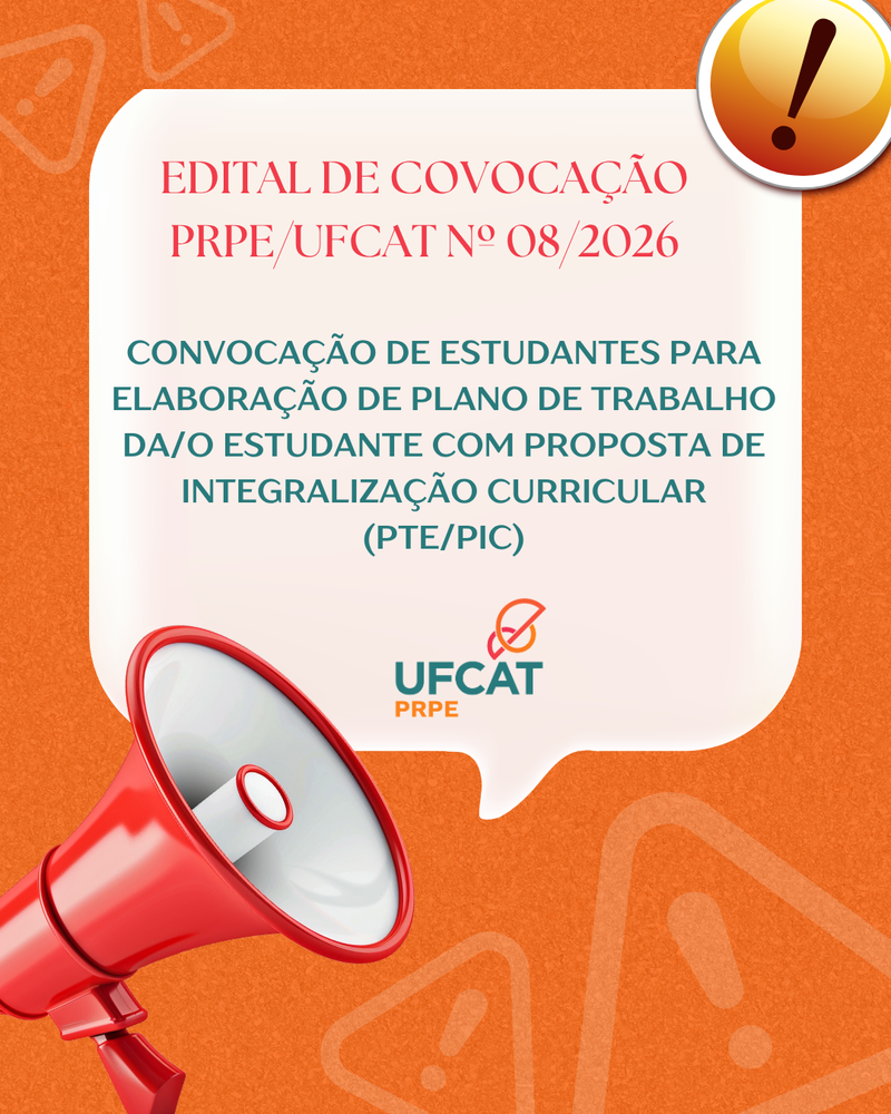 EDITAL DE CONVOCAÇÃO PRPE/UFCAT Nº 08, DE 27 DE julho DE 2026