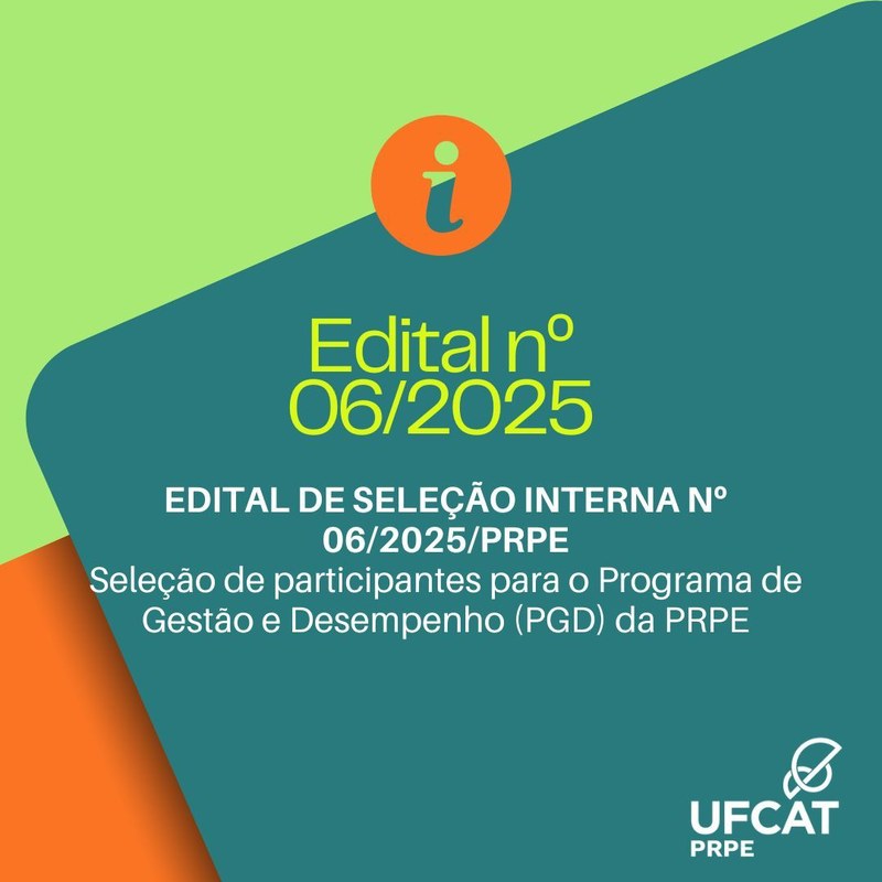 EDITAL DE SELEÇÃO INTERNA Nº 06/2025/PRPE