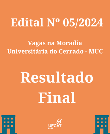 RESULTADO FINAL EDITAL PRPE Nº 05/2024 - VAGA NA MORADIA UNIVERSITÁRIA DO CERRADO