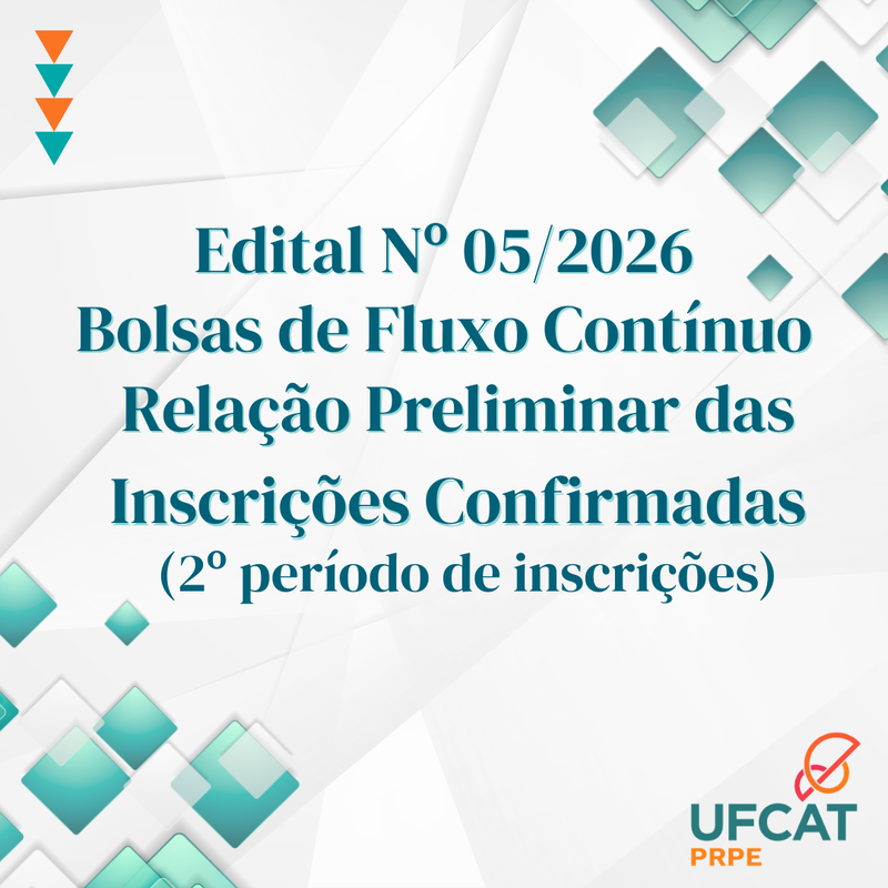 RELAÇÃO PRELIMINAR DAS INSCRIÇÕES CONFIRMADAS DO EDITAL Nº 05/2026 - EDITAL UNIFICADO PRPE/UFCAT (2º PERÍODO)
