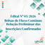 RELAÇÃO PRELIMINAR DAS INSCRIÇÕES CONFIRMADAS DO EDITAL Nº 05/2026 - EDITAL UNIFICADO PRPE/UFCAT