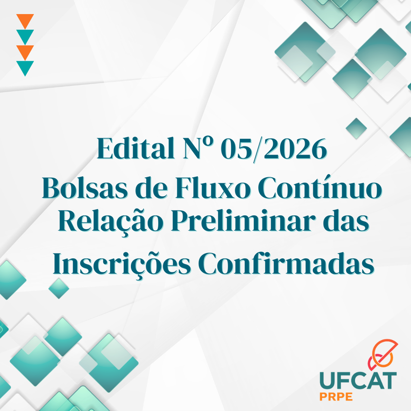 RELAÇÃO PRELIMINAR DAS INSCRIÇÕES CONFIRMADAS DO EDITAL Nº 05/2026 - EDITAL UNIFICADO PRPE/UFCAT