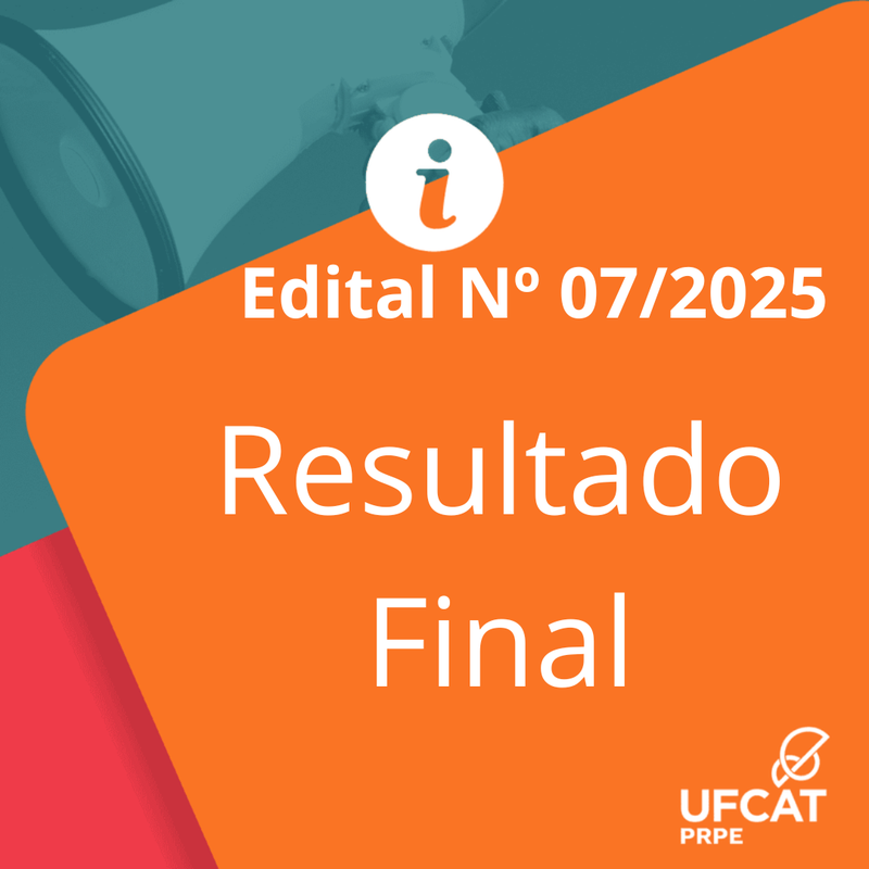 RESULTADO FINAL DO EDITAL PRPE/UFCAT Nº 07/2025