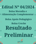 RESULTADO PRELIMINAR EDITAL PRPE Nº 04/2024 - BOLSAS DE FLUXO CONTÍNUO