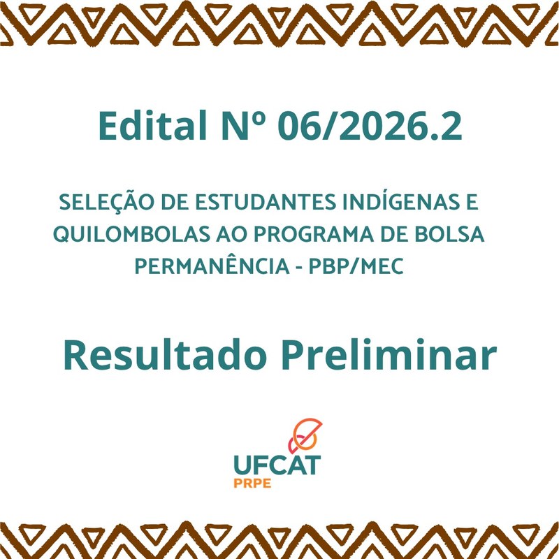 RESULTADO PRELIMINAR: EDITAL PRPE/UFCAT No 06, DE 16 DE MARÇO DE 2026