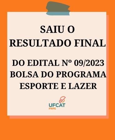 RESULTADO FINAL EDITAL Nº 09/2023 - SELEÇÃO DE ESTUDANTES DE ESTUDANTES PARA BOLSA ESPORTE E LAZER