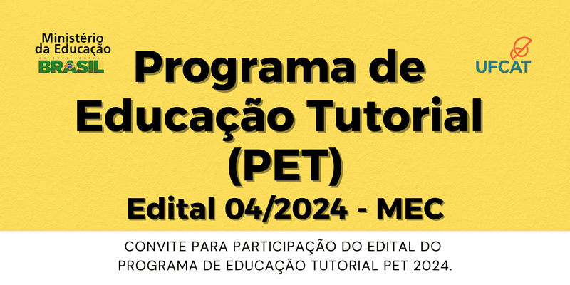 Edital nº 04/2024 - Programa de Educação Tutorial - PET 2024
