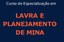 Inscrições abertas para a 3ª turma da Especialização em Lavra e Planejamento de Mina (EaD)