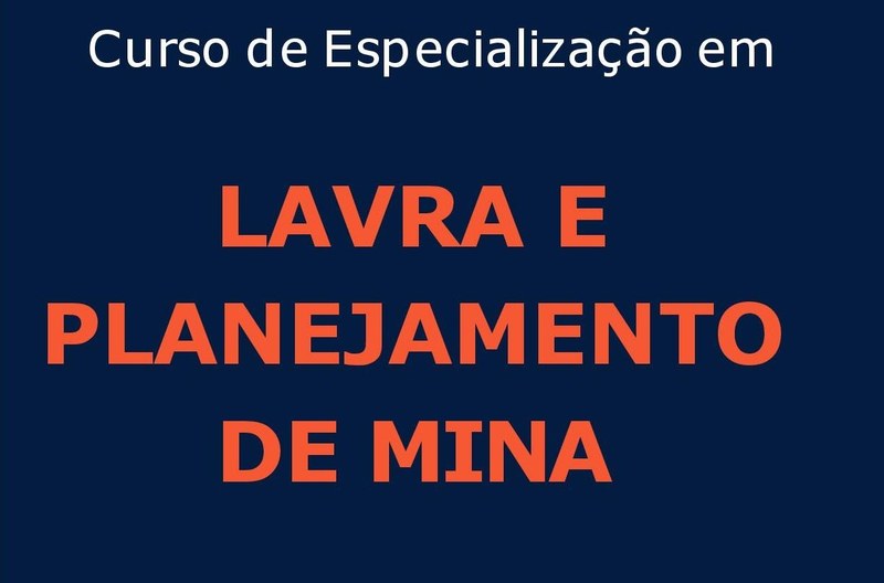 Inscrições abertas para a 3ª turma da Especialização em Lavra e Planejamento de Mina (EaD)